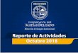 Reporte de Actividades, octubre 2018 · 2018-10-01 · Reporte de Actividades, octubre 2018 Publicaciones en Facebook Estadísticas Redes Sociales Universidad Dr. José Matías Delgado