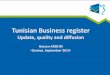 Tunisian Business register - UNECE · CNSS (Employer and independant) Identification, activity, salaried employee , wages quarterly 120 thousand Employer code CNSS classifications