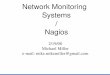 Network Monitoring Systems Nagios - IT Pro Forumitproforum.org/archive/200802_miller.pdf · Nagios 2.X Install Note you need to conifgure Unix users and groups for Nagios. Nagios