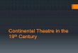 Continental Theatre in the th Century · Famous novelist: The Count of Monte Cristo, The Three Musketeers, Twenty Years After, and The Vicomte de Bragelonne: Ten Years Later ! His