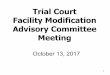 Trial Court Facility Modification Advisory Committee MeetingOct 13, 2017  · Project Type # of Projects Project Status Elevator/Lift/Escalator Replacement 33 Elevator Consultant Procurementfor