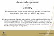 Acknowledgement of Country - Dementia Australia · 2014-07-13 · Acknowledgement of Country We recognise the Kaurna people as the traditional owners of this land on which we meet