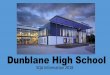 Dunblane High School · All Candidates will receive: Personal Individual Exam Timetable SQA ‘Your Exams 2018’ Booklet •SQA ‘My SQA’ sign up info on p9 •SCN Identification