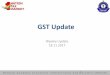 GST Updategstmumbaieast.gov.in/pdf/extra/GST_Update_18.11.2017.pdf · 45-cgst-rate-english.pdf • Exemption ( subject to conditions ) from GST to Scientific Instruments and apparatus,