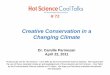 Creative Conservation in a Changing Climate · Indonesia Brazil USA Full carbon budget shows prairie carbon-neutral Conversion of lands to biofuel production Emission of carbon from