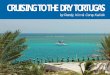 CRUISING TO THE DRY TORTUGAS - Blue Turtle Trawler · The Dry Tortugas Light (on Loggerhead Key) along with the Garden Key lighthouse were the only lights on the Gulf coast throughout