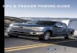 RV & TRAILER TOWING GUIDE · F-Series Super Duty® Pickups and Chassis Cabs also offer outstanding towing capability and efficiency for the toughest jobs out there. F-Series are America's