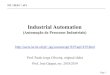 Industrial Automation - ULisboausers.isr.ist.utl.pt/~jag/courses/api18b/docs/API_I_C1.pdf · Standard languages (IEC-1131-3): Ladder Diagram; Instruction List andStructured Text