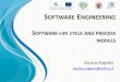 SOFTWARE ENGINEERING - VUragaisis/PSI_inf2012/SE-02-Life_cycle.pdf• Compare the traditional waterfall model to the incremental model, the agile model, and other appropriate models