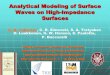 Analytical Modeling of Surface Waves on High-Impedance Surfacesyakovlev/presentations/... · 2013-02-11 · Analytical Modeling of Surface Waves on High-Impedance Surfaces A. B. Yakovlev,