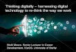 Thinking digitally harnessing digital technology to re ......development and presentation, careers education and processes of monitoring, review and evaluation. •Develop your own