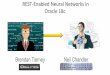 REST-Enabled Neural Networks in Oracle 18c · • The Neural Network model starts by assuming random weights to each of the connections in the network. The algorithm then iteratively