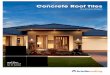 Concrete Roof Tiles - homeone.com.au · the building styles and colour schemes of today and tomorrow. A range of trendsetting colours ensure that whichever colour scheme you have