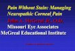 Pain Without Stain: Managing Neuropathic Corneal Pain · DED Revisited – DEWS II Report “New” Tear Film – 2-6 u thick and major refracting surface of the eye – Traditional