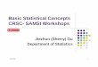 basic statistics concepts - Nc State University · Basic Statistical Concepts CRSC- SAMSI Workshops Jiezhun (Sherry) Gu Department of Statistics. 5/31/2005 2 What is statistics? Statistics