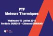 PTF Moteurs Thermiques · Atkinson High compression ratio Enhanced turbulence Miller/ Atkinson Optimized combustion system Compact crank drive Packaging optimization Beltless engine