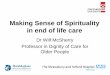 Making Sense of Spirituality in end of life caretvscn.nhs.uk/wp-content/uploads/2016/02/Master-Class-27-01-2015.pdf · 27/01/2015  · Making Sense of Spirituality in end of life