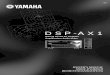 DSP-AX1 - Yamaha Corporation · PDF file The DSP-AX1 is equipped with a Dolby Digital decoder which reproduces industry standard Dolby Digital surround sound for a cinematic audio