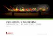 COLUMBUS MUSEUM: STRATEGIC PLAN 2015-2019 · COLUMBUS MUSEUM Strategic Plan 2015-2019 3. Goals and Objectives The Strategic Plan yielded five broad organizational goals that support
