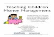 Teaching Children Money Mangement - Utah 4-H · 2017-07-20 · Teaching Children Money Management Melanie D. Jewkes USU Extension Instructor Family & Consumer Sciences and 4-H Duchesne