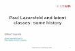Paul Lazarsfeld and latent classes: some historyvladowiki.fmf.uni-lj.si/lib/exe/fetch.php?media=sda:pub:... · 2018-01-25 · –Paul F. Lazarsfeld studied the determinants of voting