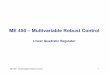 ME 450 – Multivariable Robust Controleus204/teaching/ME450_MRC/lectures/LQR.pdfME 450 - Multivariable Robust Control 2 Continuous Dynamic Optimization 1. Distinctions between continuous
