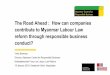 The Road Ahead: How Can Companies Contribute to Myanmar ... · The Road Ahead : How can companies contribute to Myanmar Labour Law reform through responsible business conduct? Vicky