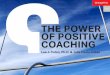 THE POWER OF POSITIVE COACHING Power of Positive... · The Power of Positive Coaching Lee Colan Julie Davis Colan These reasons—dare we say excuses—carry serious risks. If you