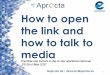 How to open the link and how to talk to media - SKYbrary · 2017-06-08 · 1 " How to open the link and how to talk to media Practical Just Culture in day to day operations Seminar