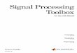 Signal Processing Toolbox · 2009-09-17 · What Is the Signal Processing Toolbox? xiii What Is the Signal Processing Toolbox? The Signal Processing Toolbox is a collection of tools