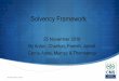Solvency Framework Briefs/rbc.pdf · Solvency II in EU •Pillar 1 sets out a method of calculation that requires minimum capital such that the risk of insolvency is at most 0,5%
