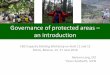 Governance of protected areas an introduction · 2016-06-16 · Governance of protected areas – an introduction CBD Capacity Building Workshop on Aichi 11 and 12 Minsk, Belarus,