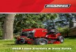 2018 Lawn Tractors & Zero Turns - Snapper Inc....Rear Engine Rider Page 4 SPX Lawn Tractors Page 6 Attachments Page 14 The Easy Choice. Zero Turn Mowers Page 8 NEW for 2018! 2 | SNAPPER.COM