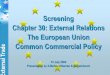 Screening Chapter 30: External Relations The …...Anti-dumping measures created to counter dumping practices, the most frequently encountered trade-distorting practices. Dumping occurs