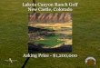 Lakota Canyon Ranch Golf New Castle, Colorado · 2019-09-13 · Lakota Canyon Ranch opened for play in May 2004, offering 18 holes of world class golf with stunning views of rugged