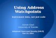 Using Address Watchpoints - Polytechnique Montréal · Using Address Watchpoints Instrument data, not just code Ashvin Goel University of Toronto Advanced Host-Level Security (AHLS)