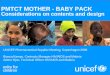 PMTCT MOTHER - BABY PACK Considerations on contents and … · PMTCT MOTHER - BABY PACK Considerations on contents and design UNICEF Pharmaceutical Supplier Meeting, Copenhagen 2008