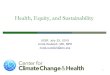 Health, Equity, and Sustainabilityhealth21initiative.org/.../08/2015-Health-Equity-and-Sustainability.pdf · Health, Equity, and Sustainability UCSF, July 23, 2015 ... 2015 " Extreme