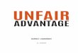 Unfair Advantage binnenwerk def - Lannoo · In dit boek vertel ik, Carole Lamarque, je alles wat je moet weten over de nieuwe businesslogica Unfair Advantage. Samen bekijken we de