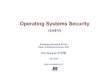 Operating Systems Operating Systems Security (524870) Computer Security & OS Lab Dept. of Software Science,