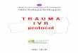 T R A U M A I V R protocol2 太田西ノ内病院・救命救急センター 外傷IVR プロトコル （H28 年5 月ver.10.3） 当院の外傷マニュアルの一部として作成しました。