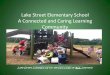 Lake Street Elementary School A Connected and Caring ... · Lake Street Elementary School A Connected and Caring Learning Community ... data and share strategies that are working