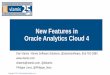 New Features in Oracle Analytics Cloud 4vlamiscdn.com/papers2017/OAC4WhatsNew.pdf · Essbase Specific New Features Overview •Server Enhancements – Calc Trace Support both via