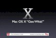 Mac OS X “Gee Whiz!” · 16.09.2003  · Mac OS X Gee Whiz! The University of Utah Student Computing Labs Macintosh Support mac@scl.utah.edu ... • Calculator and LaTeX generator