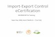 Import-Export Control eCertification · platform for receiving, verifying, processing and delivering certification documentation to trading partners involved with agricultural export
