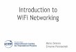 Introduction to WiFi Networking - Internet Society · 2017-10-20 · 3 0 Routed networking Large networks are built by applying routing between nodes. ‣Static routing is often used