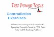 TRIZ POWER TOOLS · TRIZ POWER TOOLS Contradiction Exercises All exercises are designed to be solved with Separation Principles Found in “TRIZ Power Tools—Job #5 Resolving Problems”