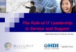 The Role of IT Leadership in Service and Support · The Role of IT Leadership in Service and Support MetricNet Best Practices Series. 2 Download Today’s Presentation ... Development
