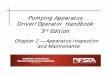 Pumping Apparatus Driver/Operator Handbook 3rd ... Driver/Operator Handbook 3rd Edition Explain a systematic maintenance program. Learning Objective 1 2–1 Comply with NFPA® standards
