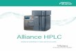 Waters Alliance HPLC System · need for sample-specific tuning, your lab can be up and running with your assays on the day of installation. MAXIMIZE YOUR HPLC EFFICIENCY Get better